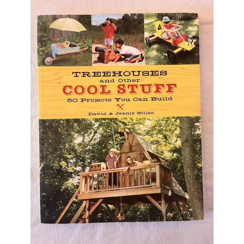 Treehouses and Other Cool Stuff 50 Projects You Can Build David Jeanie‎ Stiles
